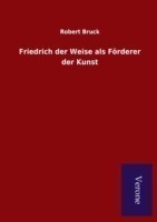 Friedrich der Weise als Förderer der Kunst