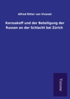 Korssakoff und der Beteiligung der Russen an der Schlacht bei Zürich