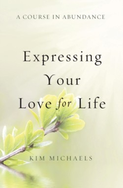 Course in Abundance : Expressing Your Love for Life
