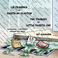 tragedia de Vasito de Plástico * The Tragedy of Little Plastic Cup