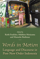 Words in Motion Language and Discourse in Post New-Order Indonesia