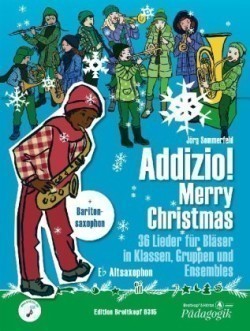 Addizio! Merry Christmas "36 Weihnachtslieder für Bläser in Klassen, Gruppen, Ensembles", Altsaxophon in Es (+ Baritonsaxophon in Es)