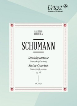 Streichquartette op. 41 -Manuskriptfassung-