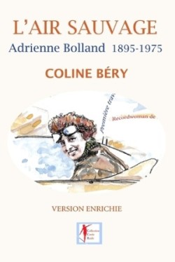L'Air sauvage, Adrienne Bolland 1895-1975