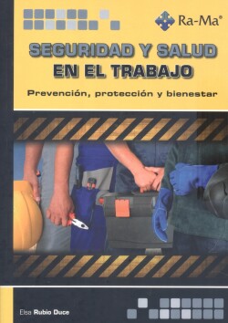 Seguridad y salud en el trabajo. Prevención, protección y bienestar