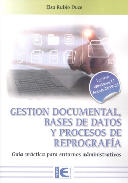 Gestión documental, bases de datos y procesos de repografía. Guía práctica para entornos administrativos