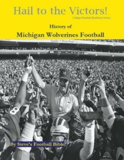 Hail to the Victors! History of Michigan Wolverines Football