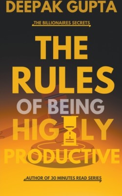Rules of Being Highly Productive