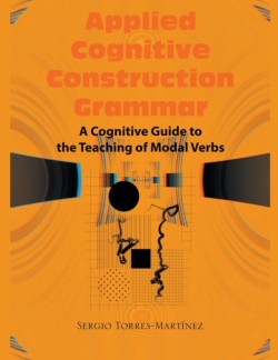 Applied Cognitive Construction Grammar Cognitive Guide to the Teaching of Modal Verbs