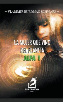 Mujer que Vino del Planeta Alfa 1