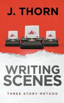 Three Story Method Writing Scenes