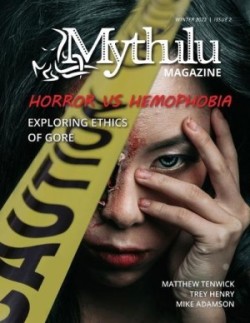 Horror vs. Hemophobia - Mythulu Magazine Issue 2 Exploring the Ethics of Gore in Literature