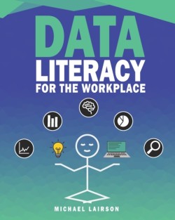 Data Literacy for the Workplace