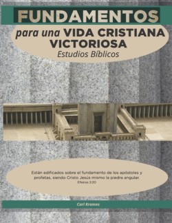 Fundamentos para una vida cristiana victoriosa