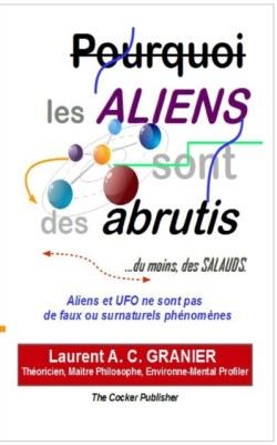 Pourquoi les Aliens sont des Abrutis, du moins des salauds