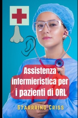 Assistenza infermieristica per i pazienti di ORL