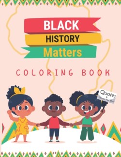 Black History Matters Coloring Book