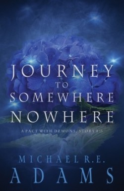 Journey to Somewhere Nowhere (A Pact with Demons, Story #15)