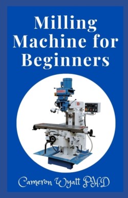 Milling Machine for Beginners