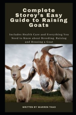 Complete Storey's Easy Guide to Raising Goats