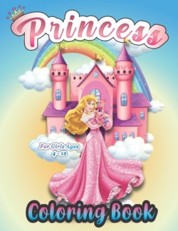 Princess Coloring Book For Girls Ages 4-12
