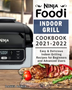 Ninja Foodi Indoor Grill Cookbook 2021-2022