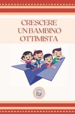 Crescere Un Bambino Ottimista