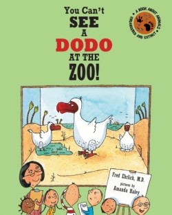 You Can't See a Dodo At The Zoo!