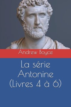 série Antonine (Livres 4 à 6)