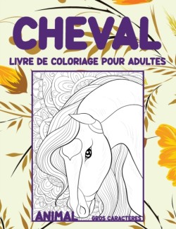 Livre de coloriage pour adultes - Gros caracteres - Animal - Cheval