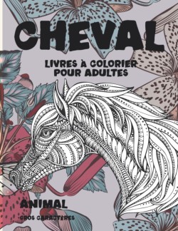 Livres a colorier pour adultes - Gros caracteres - Animal - Cheval