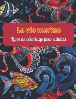 vie marine Livre de coloriage pour adultes