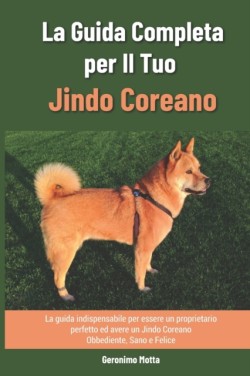 Guida Completa per Il Tuo Jindo Coreano