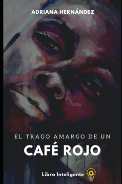 Trago Amargo De Un Cafe Rojo