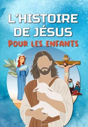 L'HISTOIRE DE JÉSUS pour les enfants