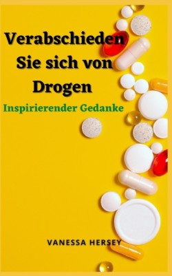 Verabschieden Sie sich von Drogen