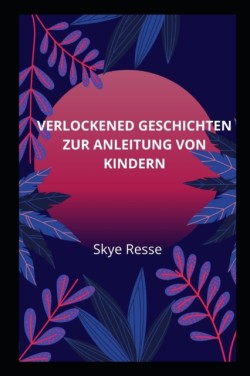 Verlockened Geschichten zur Anleitung von Kindern