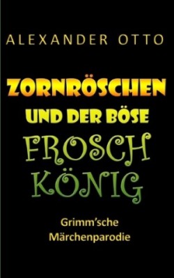 Zornröschen und der böse Froschkönig