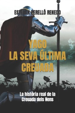 Yago, La Seva Ultima Creuada