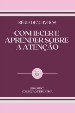 Conhecer E Aprender Sobre a Atencao