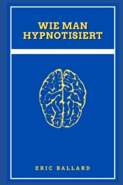 Wie Man Hypnotisiert