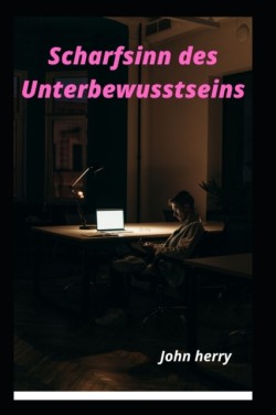 Scharfsinn des Unterbewusstseins