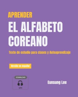 Aprender El Alfabeto Coreano Texto de estudio para clases y Autoaprendizaje