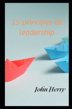 15 principes de leadership