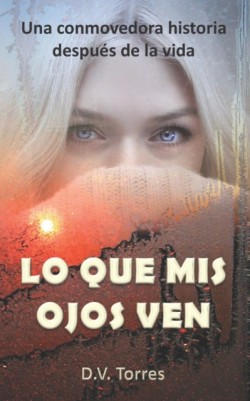 Lo Que MIS Ojos Ven