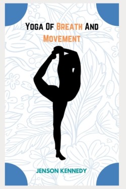 Yoga Of Breath And Movement