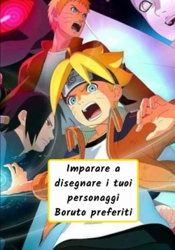 Imparare a disegnare i tuoi personaggi Boruto preferiti