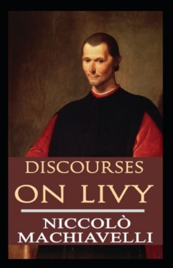 Discourses on Livy BY NICCOLO MACHIAVELLI