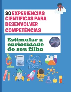 30 Experiencias Cientificas para Desenvolver Competencias