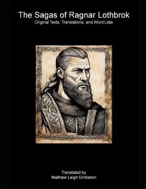 Sagas of Ragnar Lothbrok Text, Literal Translation, and Word List